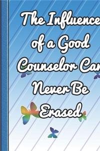 The Influence of a Good Counselor Can Never Be Erased