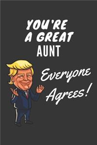 You're A Great Aunt Everyone Agrees! Notebook