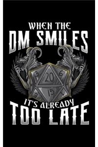When the DM Smiles It's Already Too Late