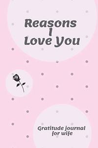 Reasons I Love You Gratitude Journal for Perfect Wife