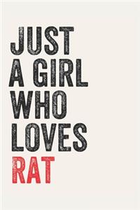 Just A Girl Who Loves Rat for Rat lovers Rat Gifts A beautiful: Lined Notebook / Journal Gift, cute, 120 Pages, 6 x 9 inches, Personal Diary, Rat Obsessed, Rat Hobby, Rat Lover, Personalized Journal, Customized J