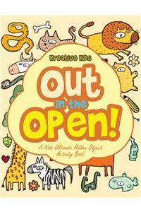 Out In the Open! A Kids Ultimate Hidden Object Activity Book