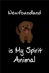 Newfoundland is My Spirit Animal: Animal Journal (Diary, Notebook) for Newfoundland Lovers