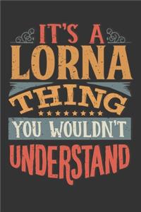 Its A Lorna Thing You Wouldnt Understand