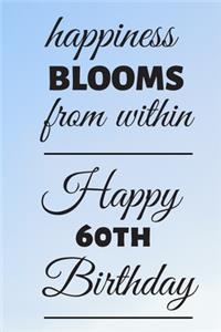 Happiness Blooms from within Happy 60th Birthday