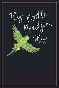 Fly little Budgie, fly