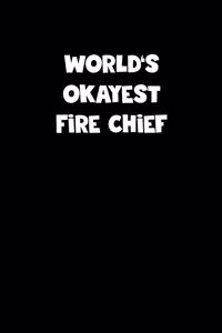 World's Okayest Fire Chief Notebook - Fire Chief Diary - Fire Chief Journal - Funny Gift for Fire Chief