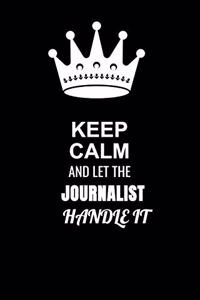 Keep Calm and Let the Journalist Handle It