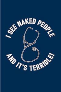 I See Naked People And It's Terrible!