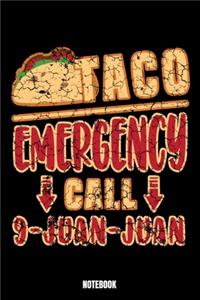 Taco Emergency Call 9-Juan-Juan Notebook