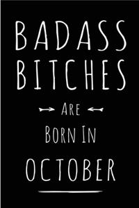 Badass Bitches Are Born In October