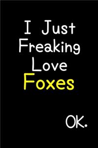 I Just Freaking Love Foxes Ok.