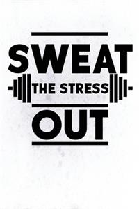 Sweat The Stress Out