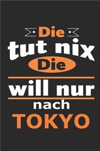 Die tut nix Die will nur nach Tokyo