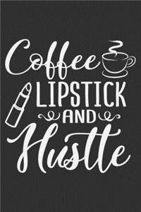 Coffee Lipstick And Hustle