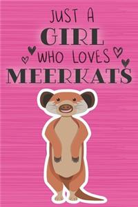 Just a Girl Who Loves Meerkats