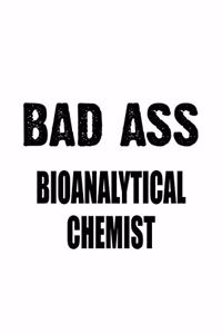Bad Ass Bioanalytical Chemist