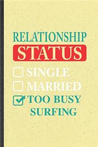 Relationship Status Single Married Too Busy Surfing