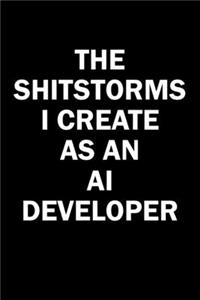 The Shitstorms I Create As An AI Developer