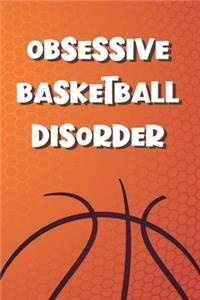 Obsessive Basketball Disorder