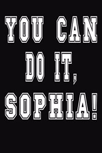 You Can Do It, Sophia!