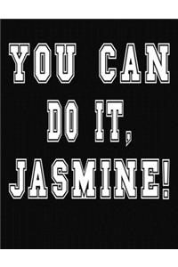 You Can Do It, Jasmine!