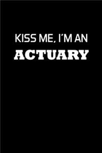Kiss me, I'm An Actuary