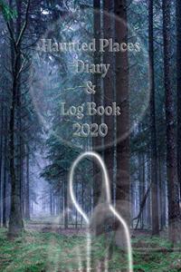 Haunted Places Diary & Log Book 2020