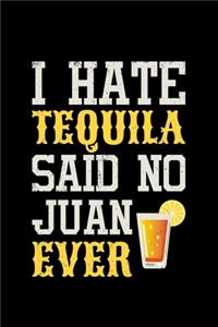 I Hate Tequila Sain No Juan Ever