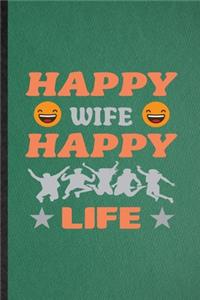 Happy Wife Happy Life