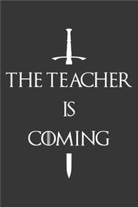 The Teacher Is Coming Notebook