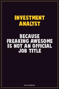 Investment Analyst, Because Freaking Awesome Is Not An Official Job Title