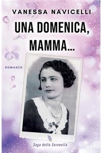 Una domenica, mamma...
