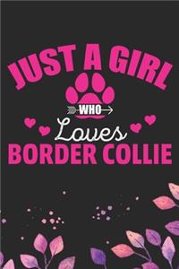 Just A Girl Who Loves Border Collie