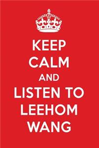 Keep Calm and Listen to Leehom Wang: Leehom Wang Designer Notebook