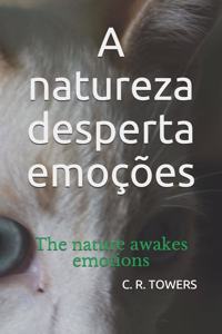 A natureza desperta emoções