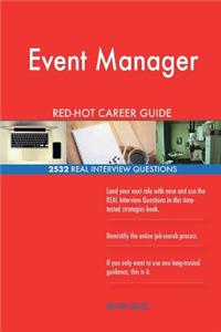 Event Manager RED-HOT Career Guide; 2532 REAL Interview Questions