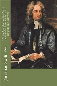 On the Conduct of the Allies and of the Late Ministry, in bringing and carrying