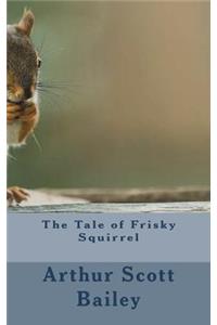 The Tale of Frisky Squirrel