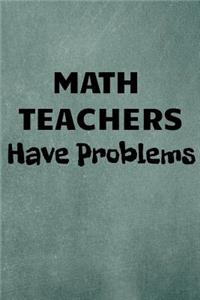 Math Teachers Have Problems