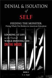 Denial and Isolation of Self Feeding the Monster