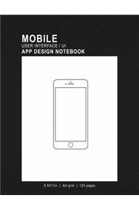 Mobile User Interface/UI App Design Notebook