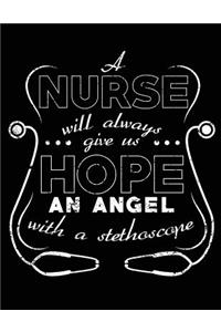 A Nurse Will Always Give Us Hope An Angel With A Stethoscope