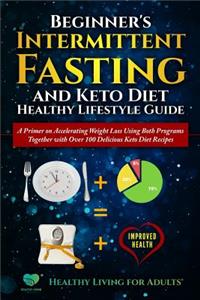 Beginner's Intermittent Fasting and Keto Diet Healthy Lifestyle Guide