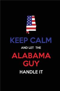 Keep Calm and Let the Alabama Guy Handle It