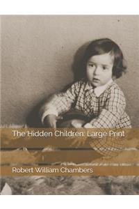 The Hidden Children: Large Print