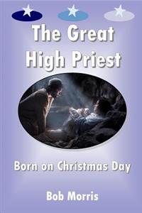 Great High Priest Born on Christmas Day