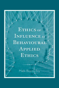 Ethics of Influence as Behavioural Applied Ethics