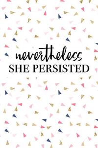 Nevertheless She Persisted