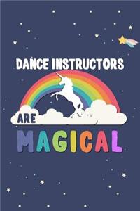 Dance Instructors Are Magical Journal Notebook